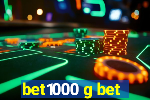 bet1000 g bet