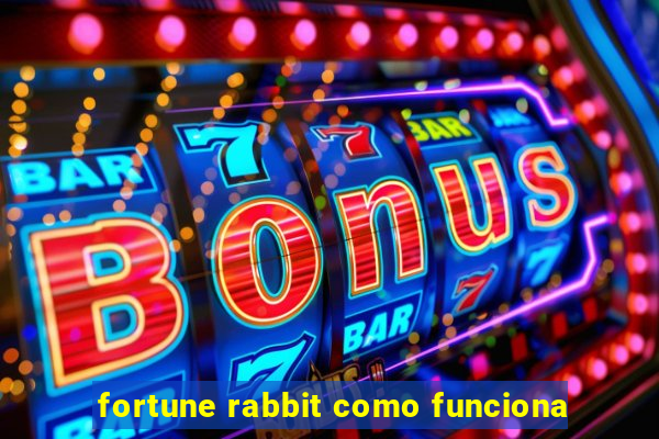 fortune rabbit como funciona