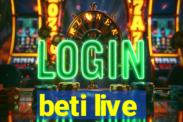 beti live