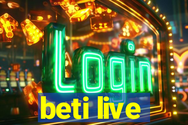 beti live