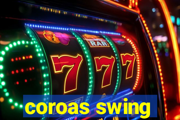 coroas swing