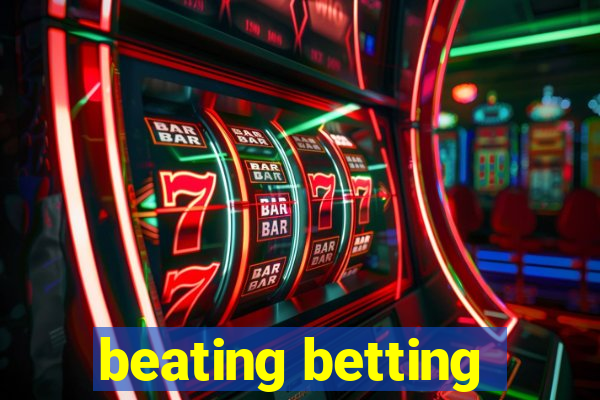 beating betting