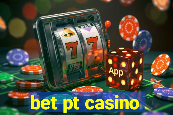 bet pt casino