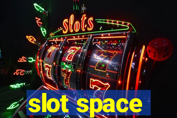 slot space