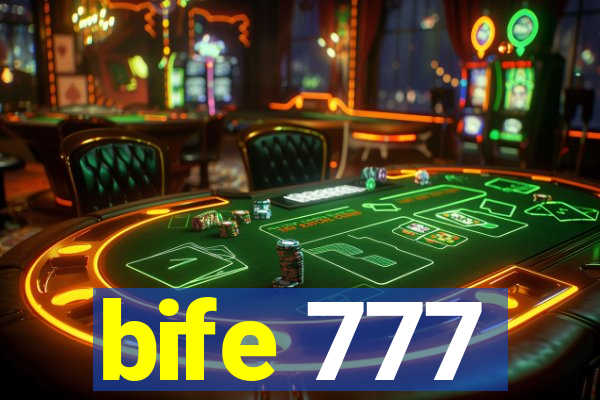 bife 777