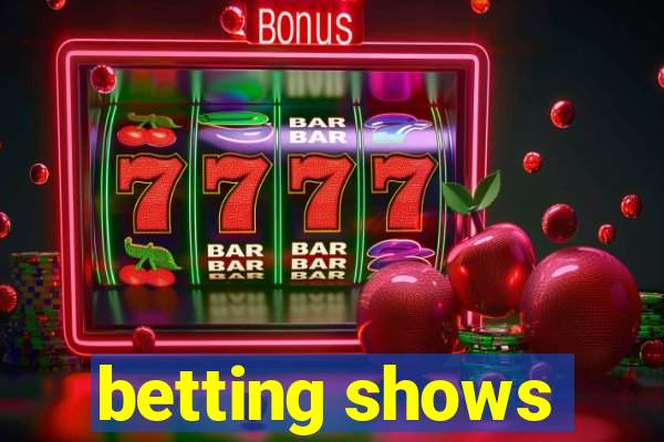 betting shows