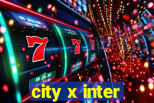 city x inter