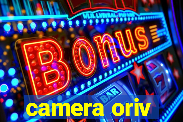 camera oriv