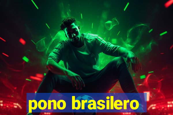 pono brasilero