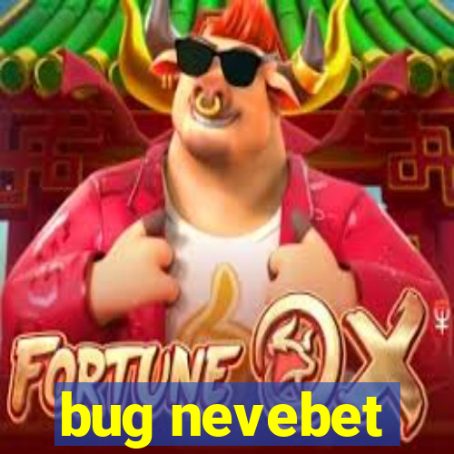 bug nevebet