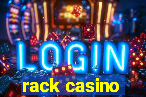 rack casino