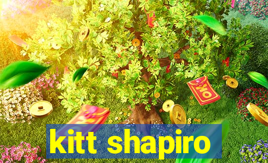 kitt shapiro