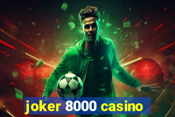 joker 8000 casino