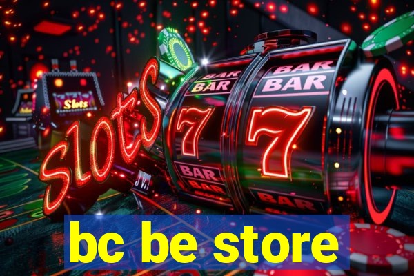 bc be store