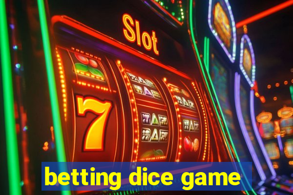 betting dice game