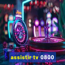 assistir tv 0800