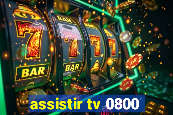 assistir tv 0800