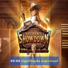 00:00 significado espiritual