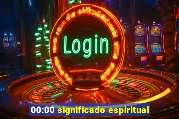 00:00 significado espiritual