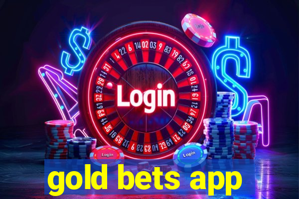 gold bets app