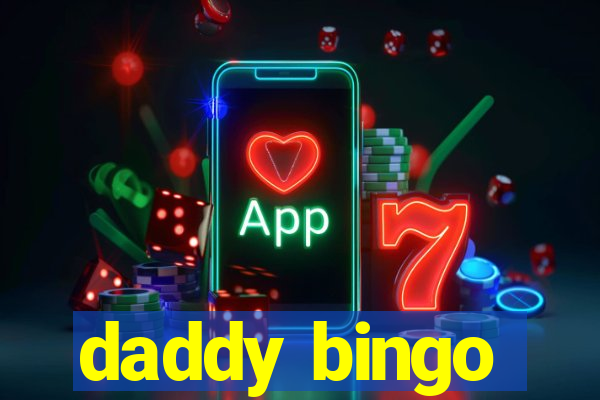 daddy bingo