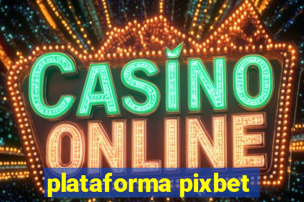 plataforma pixbet