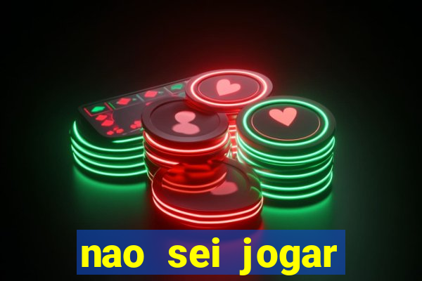 nao sei jogar fortune tiger