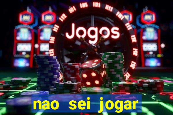 nao sei jogar fortune tiger