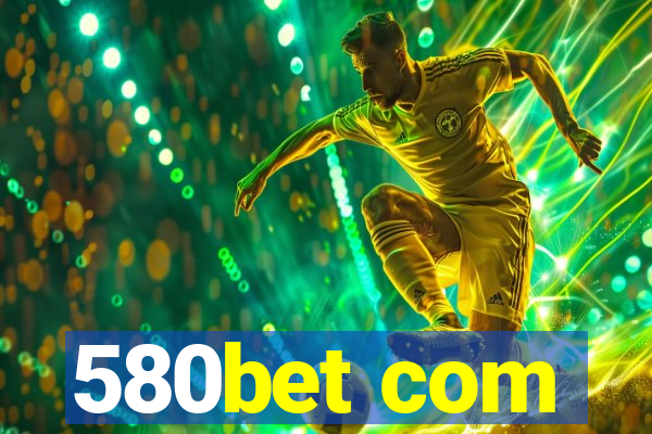 580bet com