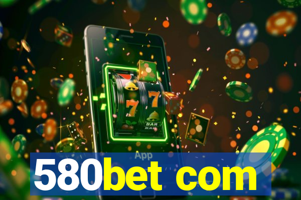 580bet com