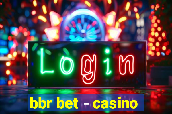 bbr bet - casino