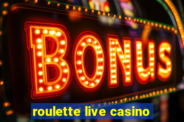 roulette live casino