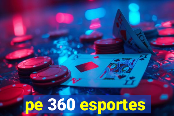 pe 360 esportes