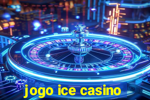 jogo ice casino