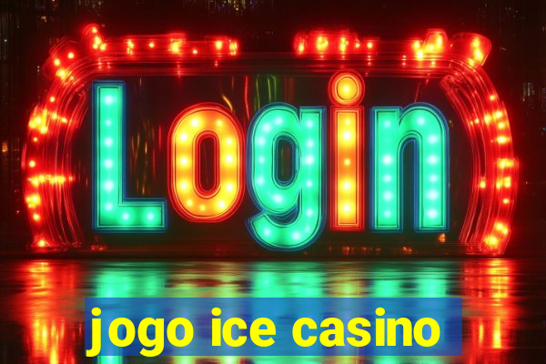 jogo ice casino