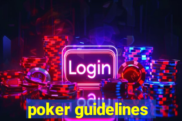 poker guidelines