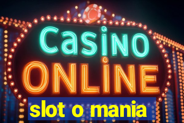 slot o mania