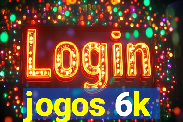 jogos 6k