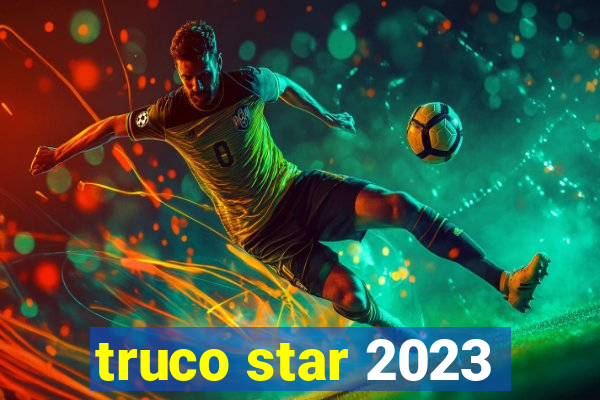 truco star 2023