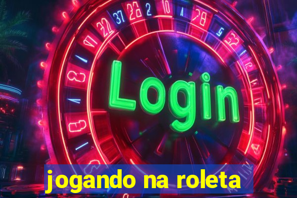 jogando na roleta