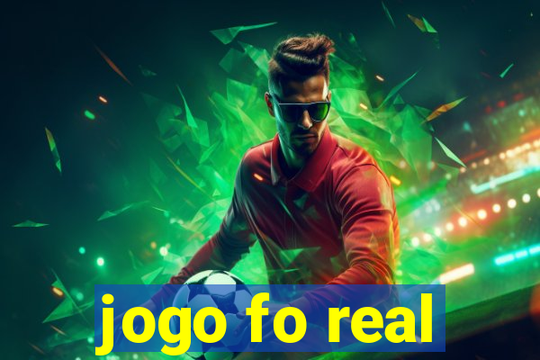 jogo fo real