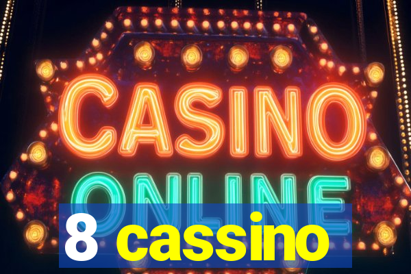 8 cassino