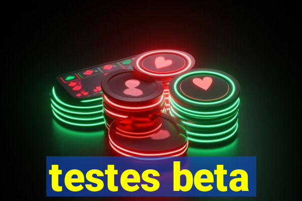 testes beta