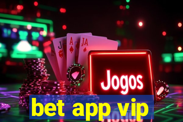 bet app vip