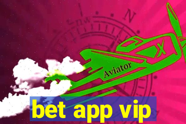 bet app vip