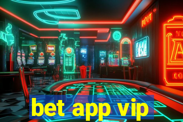 bet app vip