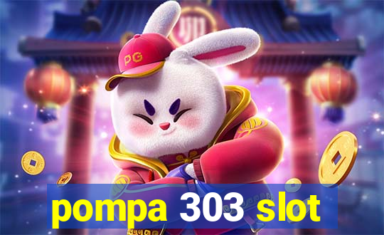 pompa 303 slot