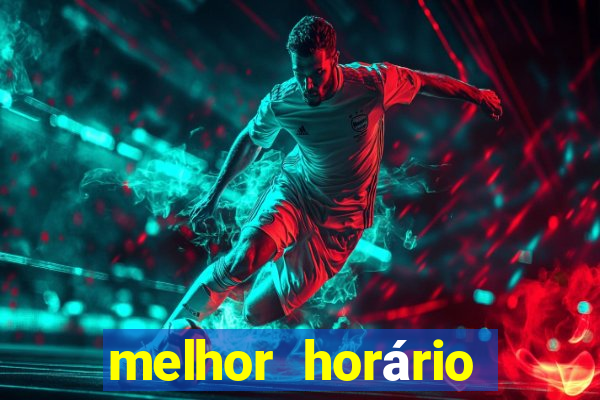 melhor horário para jogar fortune tiger bet7k