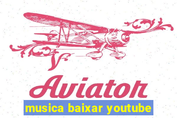 musica baixar youtube