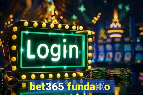 bet365 funda莽茫o